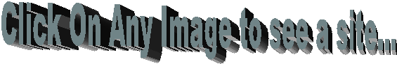 Click On Any Image to see a site...